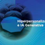 hiperpersonalizacao e ai generativa solutis